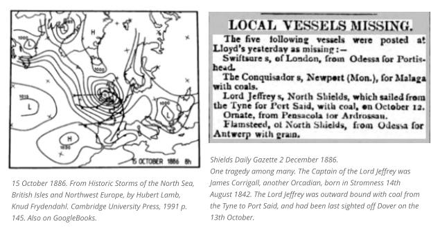 15 October 1886. From Historic Storms of the North Sea, British Isles and Northwest Europe, by Hubert Lamb, Knud Frydendahl. Cambridge University Press, 1991 p. 145. Also on GoogleBooks. Shields Daily Gazette 2 December 1886.  One tragedy among many. The Captain of the Lord Jeffrey was James Corrigall, another Orcadian, born in Stromness 14th August 1842. The Lord Jeffrey was outward bound with coal from the Tyne to Port Said, and had been last sighted off Dover on the 13th October.