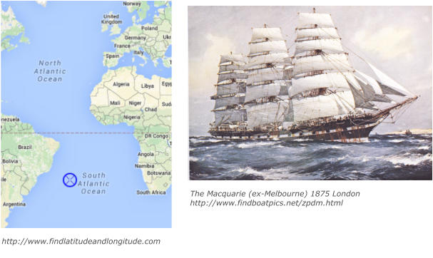 http://www.findlatitudeandlongitude.com  The Macquarie (ex-Melbourne) 1875 London http://www.findboatpics.net/zpdm.html