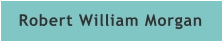 Robert William Morgan