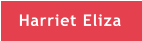 Harriet Eliza