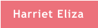 Harriet Eliza