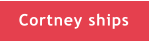 Cortney ships